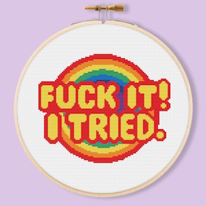 Funny Swear Word Cross-Stitch Pattern: Rainbow, "Fuck it! I tried." (PDF Download)