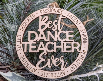 Dance Teacher Gift, Best Dance Teacher Ever Ornament, Christmas Gift for Dance instructor, Laser Engraved