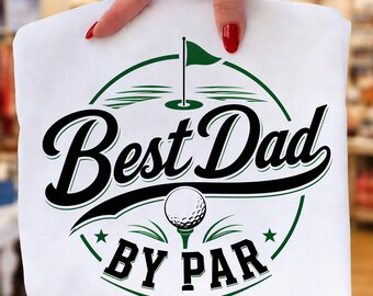 Best Dad By Par PNG, Golf Father’s Day Shirt Design, Sublimation T-Shirt Digital Download,