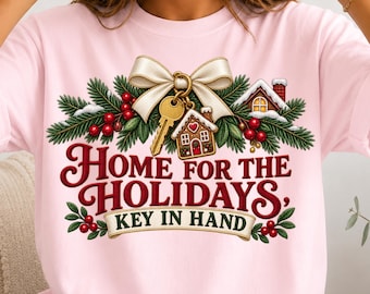 Home for the Holidays, Key in Hand PNG, Realtor Christmas PNG, Trendy Sublimation Design Digital Download