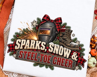 Sparks, Snow & Steel-Toe Cheer PNG, Welder Christmas PNG, Trendy Sublimation Design Digital Download