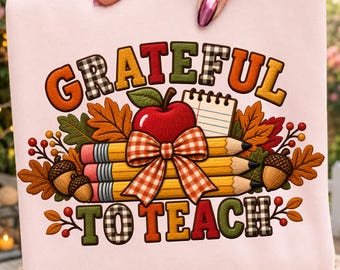 Grateful To Teach PNG, Fall Teacher Shirt, Faux Embroidered Classroom Sublimation, Trendy Sublimation Design Digital Download