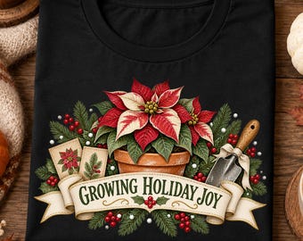 Growing Holiday Joy PNG, Gardener Christmas PNG, Trendy Sublimation Design Digital Download