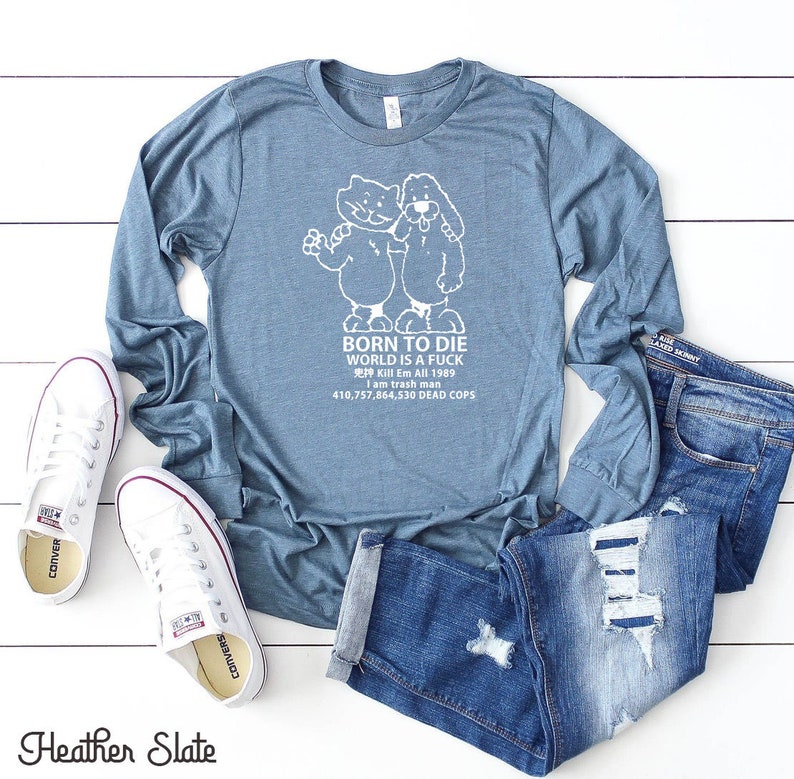 born to die world is a shirt
