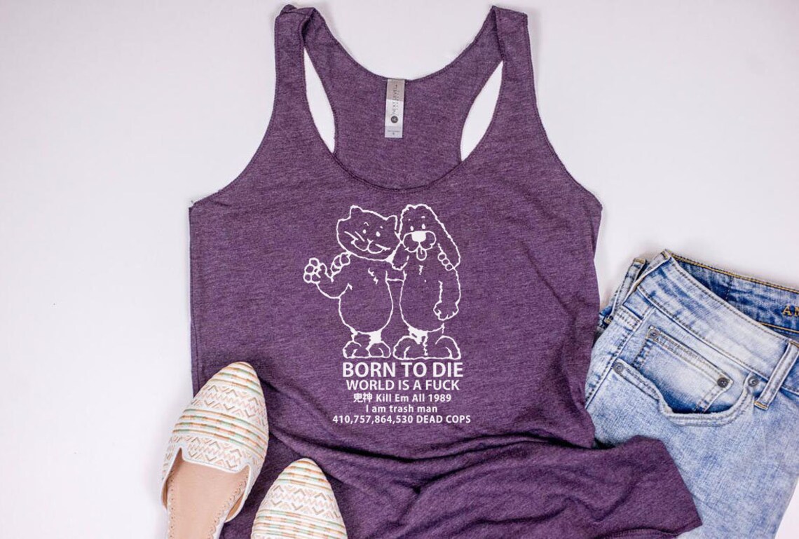 born to die world is a shirt