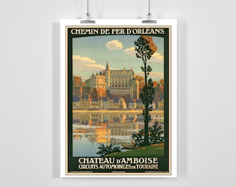 Chateau d&#39;Amboise Chateaux of the Loire Valley France Vintage Travel Poster - Framed / Unframed / Canvas