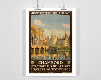 France Château de Chambord Châteaux of the Loire Valley Vintage Travel Poster - Framed / Unframed / Canvas