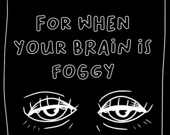 For When Your Brain is Foggy- Digital Zine (PRINTABLE)