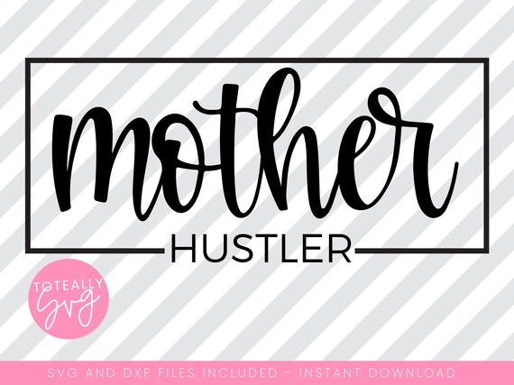 Download Mother Hustler SVG File. momlife SVG Quote. Funny Design. | Etsy