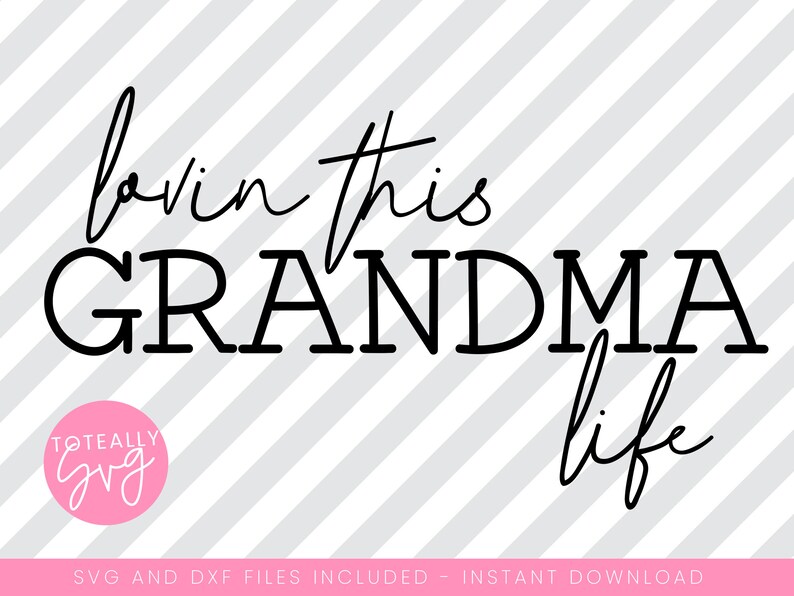 Download Lovin' This Grandma Life SVG file. Grandma. svg design for | Etsy