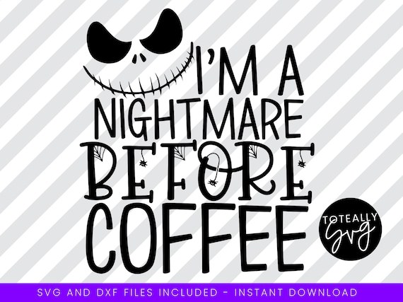 Download Nightmare Before Coffee Svg File Halloween Svg Fall Etsy