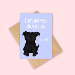 Love you more than the dog - Staffy Karte