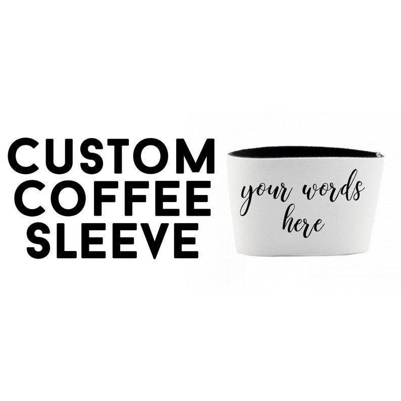Coffee Sleeve Gift with Personalized Text Customized Favor for Birthday, Anniversary, Housewarming, Christmas, Wedding image 1