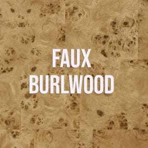 May include: A close-up of a faux burlwood surface. The surface has a brown and beige color with a swirling pattern. The text "Faux Burlwood" is printed in white on the surface.