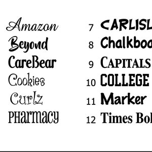 May include: A list of 12 different font styles, numbered 1 through 12. The font styles include Amazon, Beyond, CareBear, Cookies, Curlz, Pharmacy, CARLISLE, Chalkboard, CAPITALS, COLLEGE, Marker, and Times Bold.