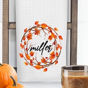 PERSONALIZED DISH TOWEL/Fall kitchen towel/Autumn decor/kitchen towel/Foodie gift/housewarming gift/new home gift/realtor gift/hostess gift