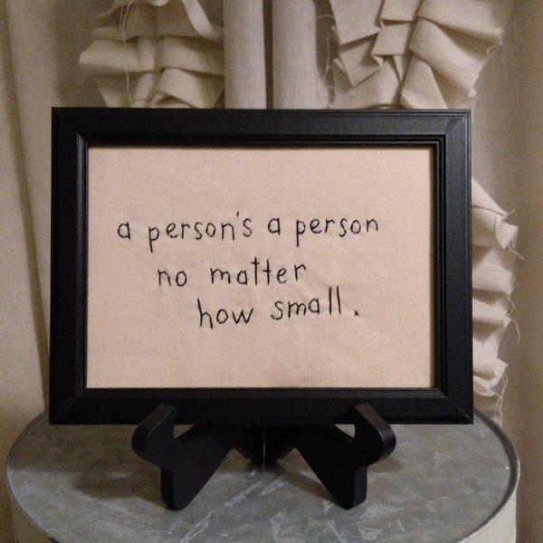 A person's a person no matter how small hand stitchery 5x7