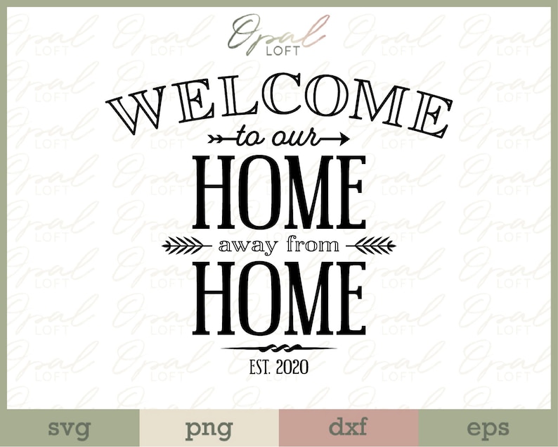 Welcome To Our Home Away From Home Cut File Lake House SVG ...