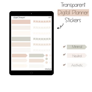 May include: Digital planner stickers in a neutral color palette. The stickers are on a tablet screen and include banners, arrows, and dots. The text "Digital Transparent" and "001" are visible on the screen. The text "Transparent Digital Planner Stickers" is at the top of the image. The text "Minimal", "Neutral", and "Aesthetic" are in checkboxes below the text "Transparent Digital Planner Stickers".