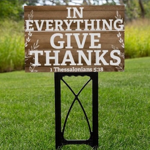 IN Everything Give Thanks ! inspirational Christian yard sign