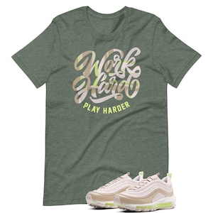 Air Max 97 Rose Volt Tee, Work Hard, Play Harder Unisex T-Shirt