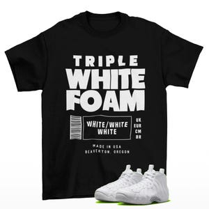 Sneaker Label Foamposite One Triple White Sneaker Matching Tee Shirt Black