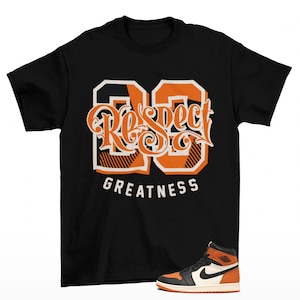 Greatness Jordan 1 High OG Shattered Backboard Matching Sneaker Tee Shirt