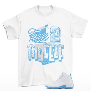 Stay True Jordan 12 Melo university Blue Sneaker Matching Tee Shirt