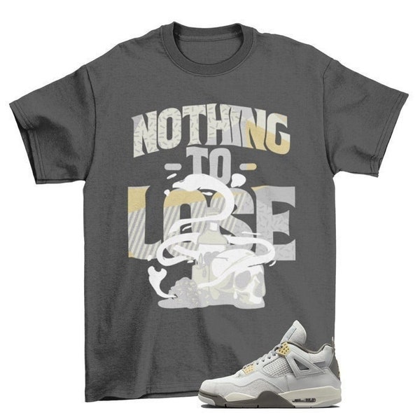 Nothing to Lose Jordan 4 Craft Sneaker Matching Tee Shirt
