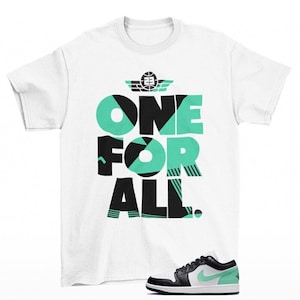 One For All Air Jordan 1 Low Green Glow Sneaker Matching Tee Shirt