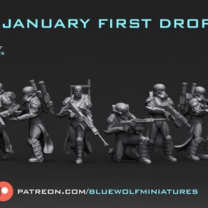 May include: A set of eight grey 3D printed miniatures of soldiers in futuristic armor, holding weapons. The miniatures are pre-supported and are part of a January First Drop from Blue Wolf Miniatures. The text "JANUARY FIRST DROP" and "PATREON.COM/BLUEWOLFMINIATURES" are visible in the image.