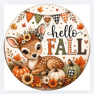 May include: A round decorative sign featuring a fawn with a sunflower crown and a plaid bow. The text reads hello FALL in stylized lettering. The design includes orange, green, and white pumpkins, autumn leaves, and a festive pennant banner.