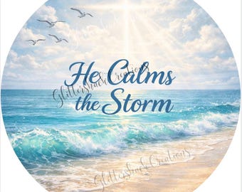 He Calms the Storm Coastal Sign | Christian Ocean Decor | Faith Based Wreath Sign | Bible Verse Beach Sign | Religious Wall Art
