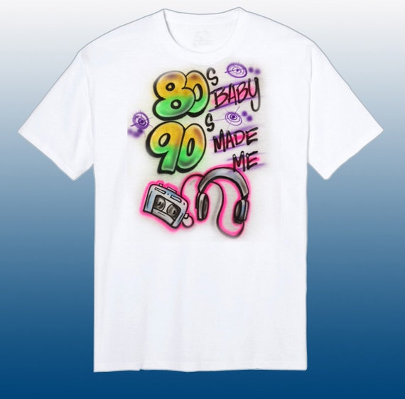80's Baby 90's Made Me T-shirt