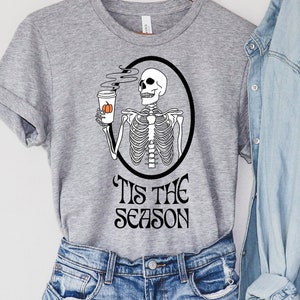 Pumpkin Spice Skeleton T-Shirt, &#39;Tis The Season, Spooky Season Halloween Tee