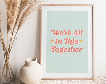 We're All In This Together Motivational Wall Art, Printable Wall Decor, Eclectic Art, Typographic Poster