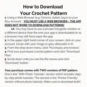 May include: Text instructions on how to download a crochet pattern from Etsy. The text includes steps on using a web browser, finding the purchase, and downloading the files. The instructions also mention two PDF versions.