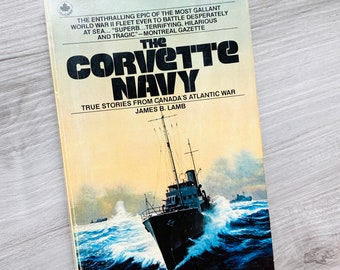 The Corvette Navy: True Stories From Canada&#39;s Atlantic War by James B. Lamb, Nonfiction Paperback, 1979