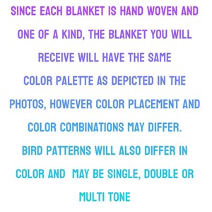 May include: Text on a white background, with a gradient of purple to blue. The text states that each hand-woven blanket is one-of-a-kind, with the same color palette as the photos, but color placement and combinations may differ.