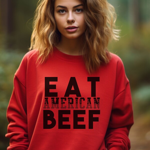 Eat American Beef Sweatshirt, Support your Local Farmer and Rancher Tee Men's and Women's American Flag Western,Ranch Wife Shirt Cattle