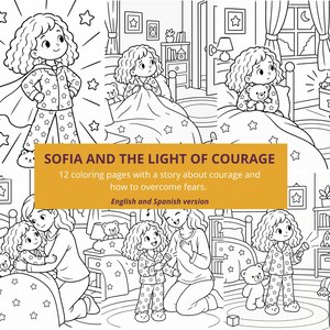 May include: A collection of 12 black and white colouring pages titled SOFIA AND THE LIGHT OF COURAGE, featuring a curly-haired character in star-patterned pyjamas, a teddy bear, and scenes of overcoming fears in a bedroom setting with English and Spanish text.