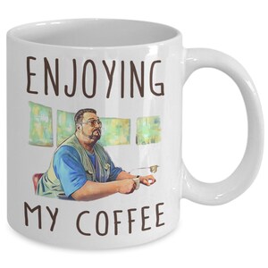 Enjoying my coffee funny mug big lebowski lovers movie mug