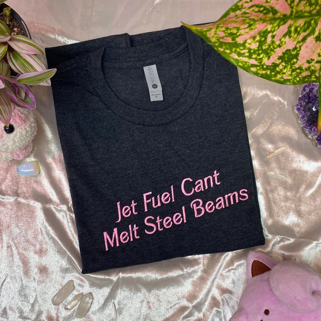Jet Fuel Cant Melt Steel Beams Embroidered Black Tee Shirt, Unisex Etsy