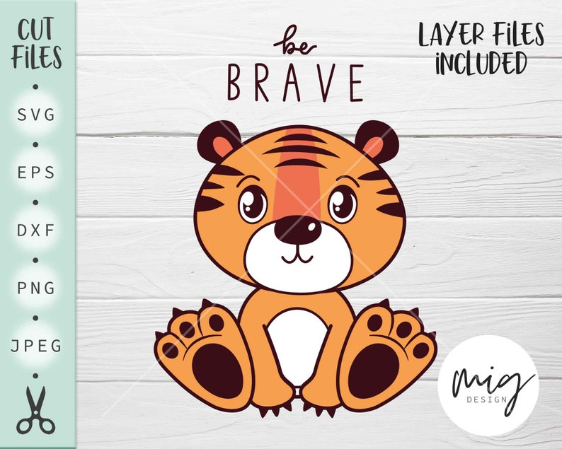 Download Tiger SVG Cute Baby Tiger SVG Be brave svg Baby tiger svg ...