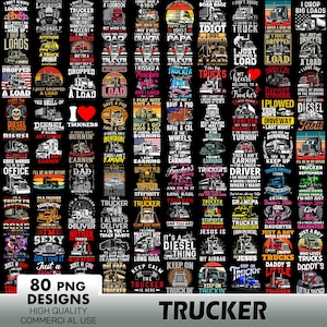 May include: A collection of 80 digital designs featuring trucker-themed graphics. The designs are in a variety of styles, including vintage, modern, and humorous. The designs feature text such as "I'm a Trucker", "Trucker's Wife", "Keep Calm the Trucker is Here", and "It's a Diesel Thing".