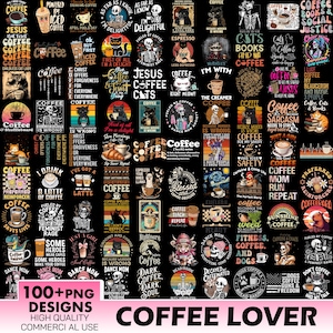 100+ Designs Coffee Lover Png Bundle, Coffee Qutoes, Coffee Designs, Shirt Pngs, Coffee Mom, Funny Coffee, Coffee Mug, Commercial use