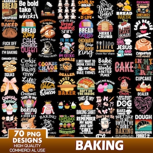 May include: A collage of 70 colorful graphic designs featuring baking-themed puns and illustrations. The designs include phrases like "Bread King", "Cake Dealer", "Cookie Chaos", and "Baking Queen". The designs are perfect for t-shirts, mugs, tote bags, and other merchandise.