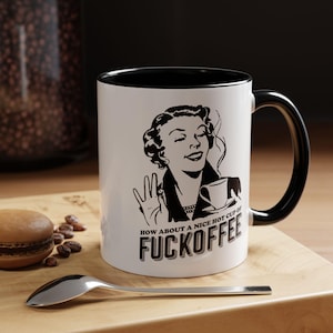 Nice Cup Of Fuckoffee Accent Coffee Mug (11, 15oz), Funny Coffee Cup, Satire Mug, Fun Gift, Gift for her, Sarcastic Coffee Mug