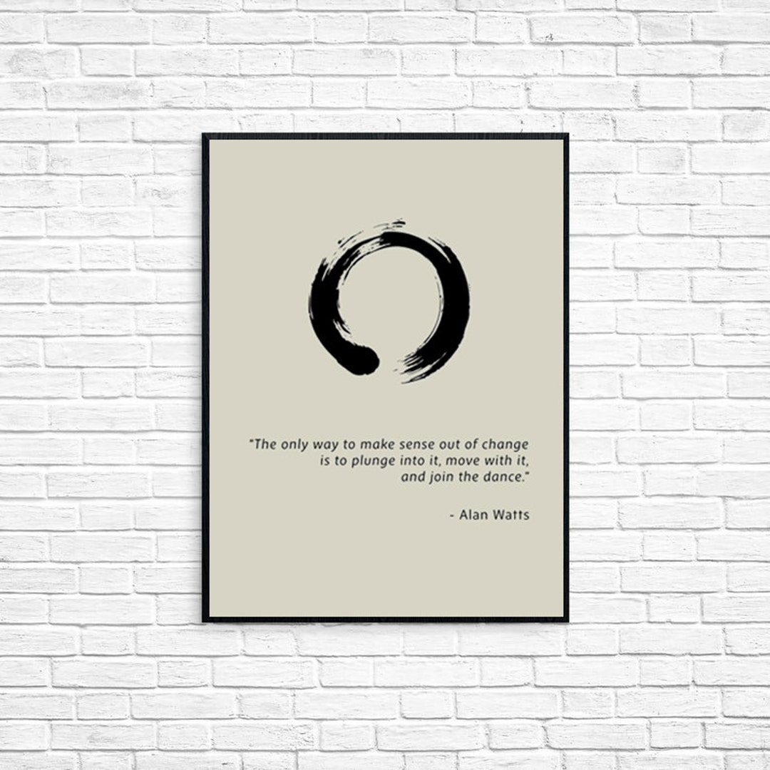 Alan Watts Quote Zen Quote Print Custom Print Inspirational Print