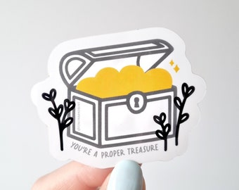 You're a Proper Treasure | Vinyl Sticker